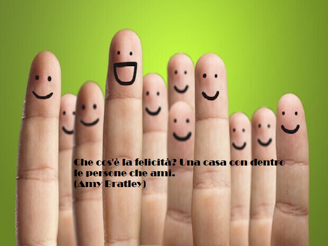Che cos'è la felicità? Una casa con dentro le persone che ami. (Amy Bratley)