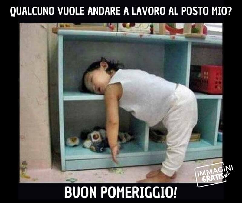 Qualcuno vuole andare al lavoro al posto mio? Buon pomeriggio!