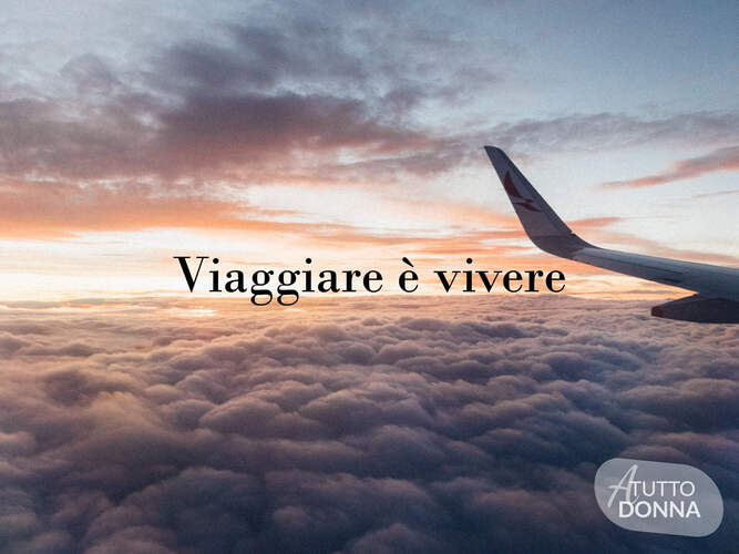 Viaggiare è vivere. (Hans Christian Andersen)