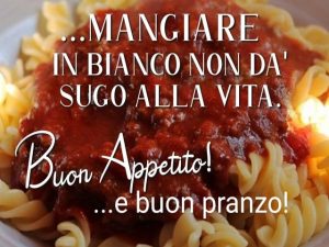 Mangiare in bianco non dà sugo alla vita.Buon appetito! ...e buon pranzo!