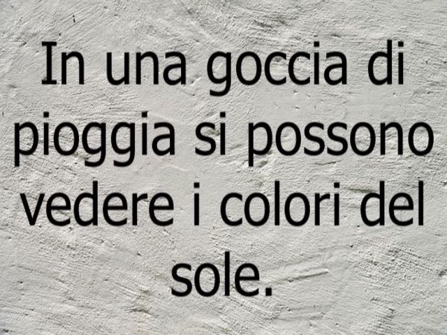 In una goccia di pioggia si possono vedere i colori del sole.