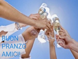 Buon pranzo amici!