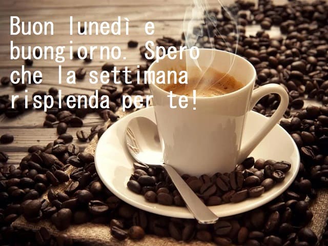Buon lunedì e buongiorno. Spero che la settimana risplenda per te!