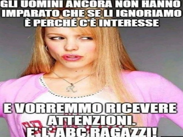 Gli uomini ancora non hanno imparato che se li ignoriamo è perché c'è interesse e vorremmo ricevere attenzioni.È l'abc, ragazzi!