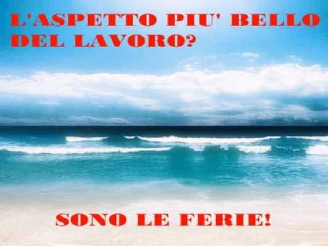 L'aspetto più bello del lavoro? Sono le ferie!