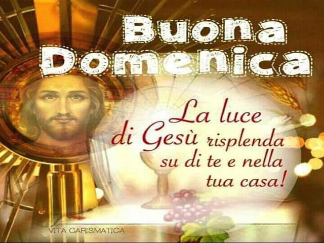 Buona domenica. La luce di Gesù risplenda su di te e nella tua casa!