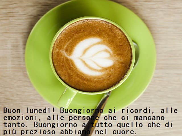 Buon lunedì! Buongiorno ai ricordi, alle emozioni, alle persone che ci mancano tanto. Buongiorno a tutto quello che di più prezioso abbiamo nel cuore.