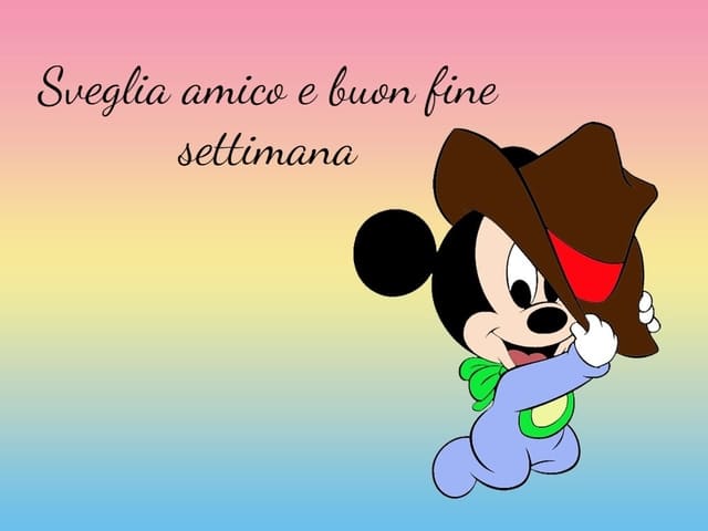 Sveglia amico e buon fine settimana