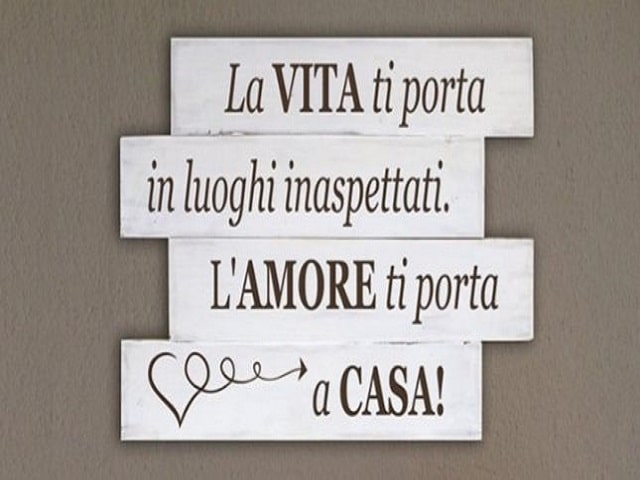 La vita ti porta in luoghi inaspettati. L'amore ti porta a casa!