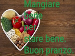 Mangiare bene per stare bene.Buon pranzo.