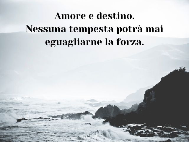 Amore e destino.Nessuna tempesta potrà mai eguagliarne la forza.