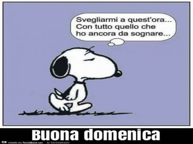 Svegliarmi a quest'ora... con tutto quello che ho ancora da sognare... Buona domenica!