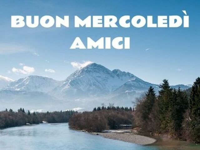 Buon mercoledì amici