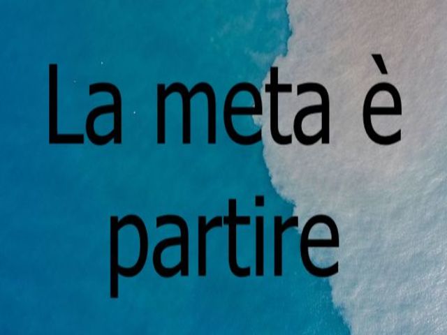 La meta è partire.