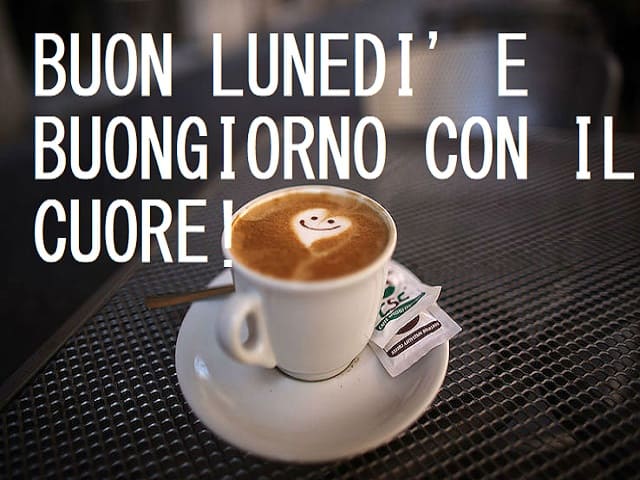 Buon lunedì e buongiorno con tutto il cuore!