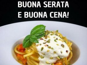Buona serata e buona cena!