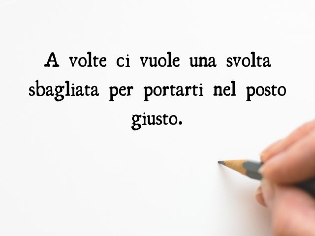 A volte ci vuole una svolta sbagliata per portarti nel posto giusto.