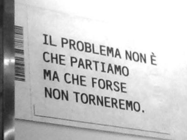 Il problema non è che partiamo, ma che forse non ritorneremo.