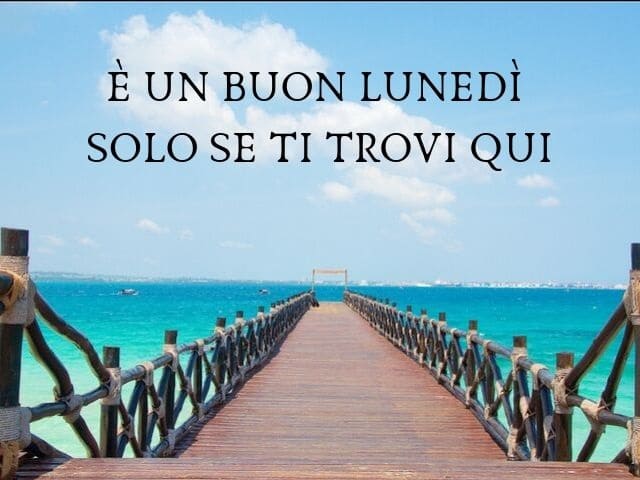 È un buon lunedì solo se ti trovi qui!