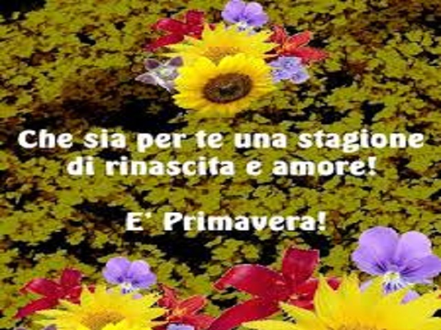 Che sia per te una stagione di rinascita e amore! È primavera!
