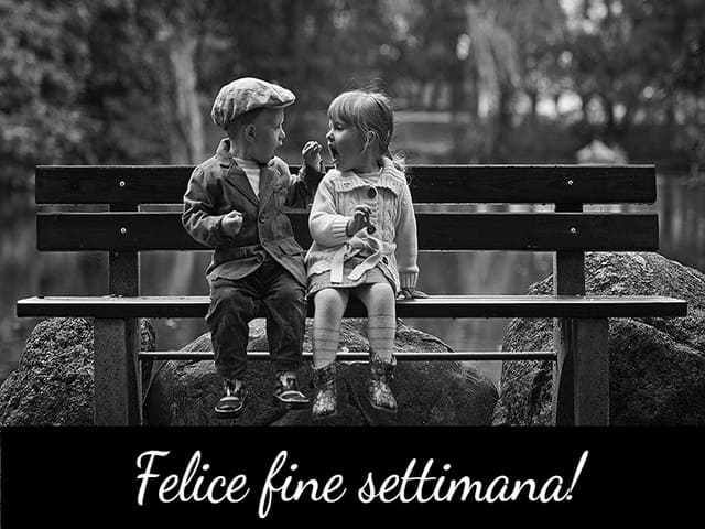Felice fine settimana!