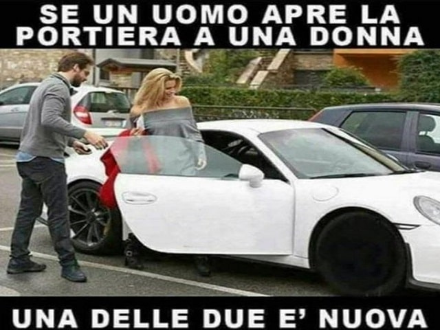 Se un uomo apre la portiera a una donna, una delle due è nuova.
