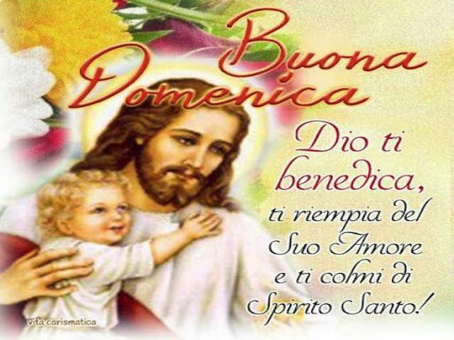 Buona domenica. Dio ti benedica, ti riempia del suo amore e ti colmi di Spirito Santo!