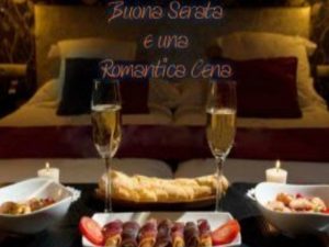Buona serata e una romantica cena.