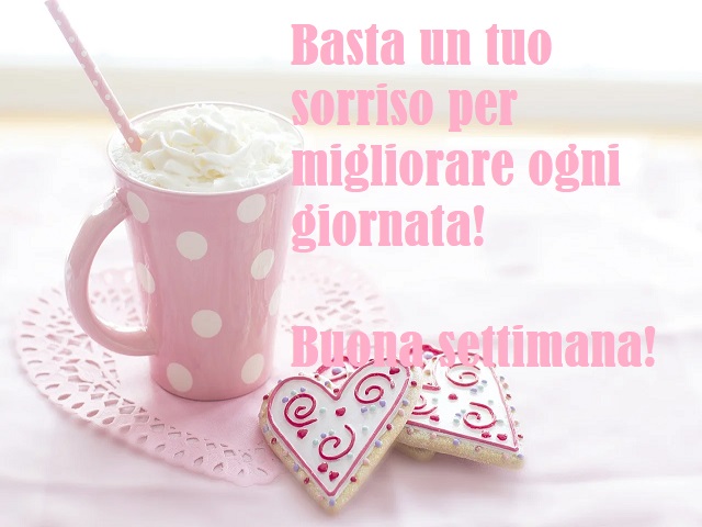 Basta un tuo sorriso per migliorare ogni giornata! Buona settimana!