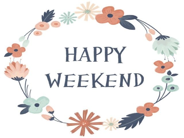Happy Weekend (Felice Fine settimana)