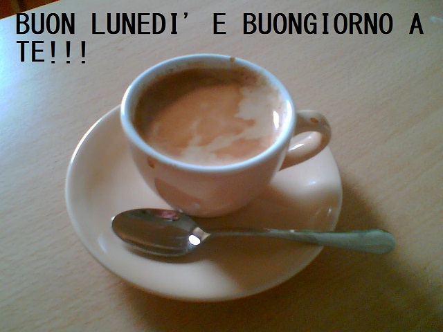 Buon lunedì e buongiorno a te!!!