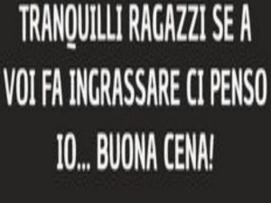 Tranquilli ragazzi, se a voi fa ingrassare ci penso io!Buona cena!