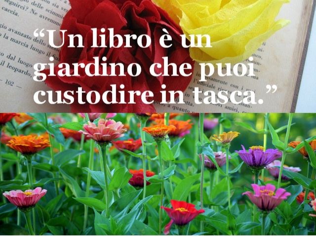 Un libro è un giardino che puoi custodire in tasca