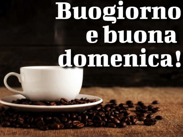 Buongiorno e buona domenica!