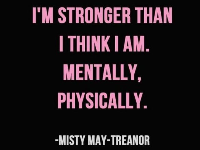 I'm stronger than I think I am. Mentally, physically. (Sono più forte di quanto penso. Mentalmente, fisicamente)