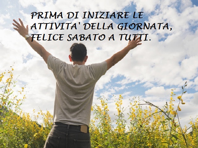 Prima di iniziare le attività della giornata, felice sabato a tutti.