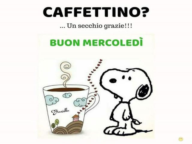 Caffettino? Un secchio grazie!! Buon mercoledì...