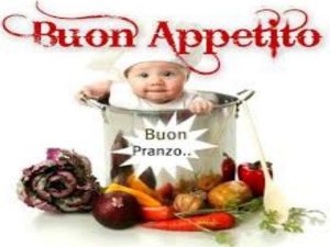 Buon appetito e buon pranzo!