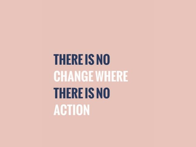 There is no change where there is no action (Non c'è cambiamento dove non c'è azione)