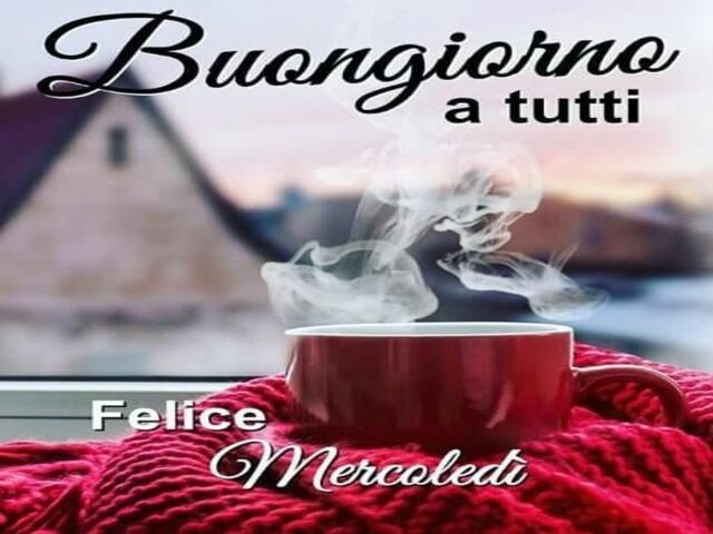 Buongiorno a tutti felice mercoledì!