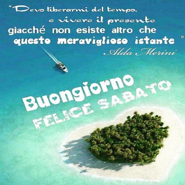 "Devo liberarmi del tempo e vivere il presente giacché non esiste altro che questo meraviglioso istante". (Alda Merini) Buongiorno felice sabato