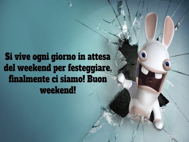 Si vive ogni giorno in attesa del weekend per festeggiare, finalmente ci siamo! Buon weekend!