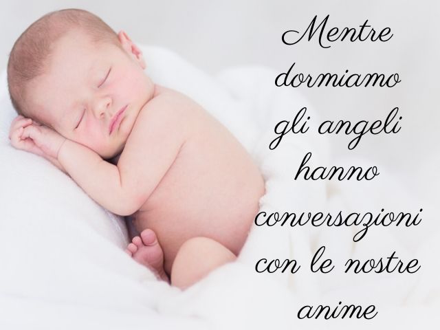 Mentre dormiamo gli angeli hanno conversazioni con le nostre anime.