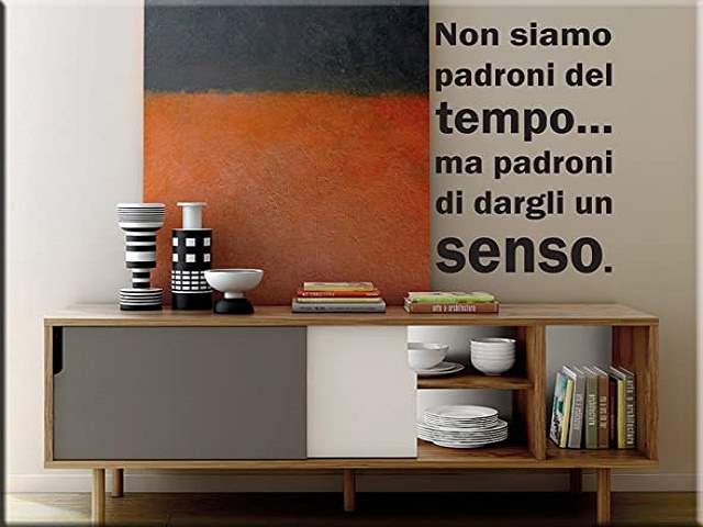 Non siamo padroni del tempo...ma padroni di dargli un senso.