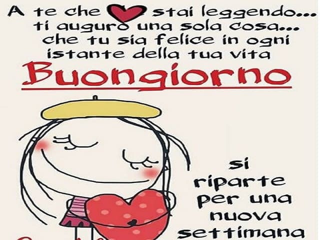 A te che stai leggendo... ti auguro una sola cosa... che tu sia felice in ogni istante della tua vita. Buongiorno, si riparte per una nuova settimana!