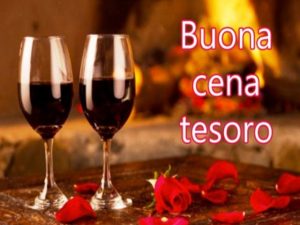Buona cena tesoro!
