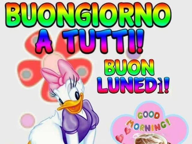 Buongiorno a tutti! Buon lunedì! Good morning!