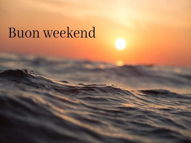 Buon weekend