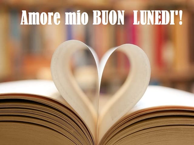 Amore mio... Buon lunedì!