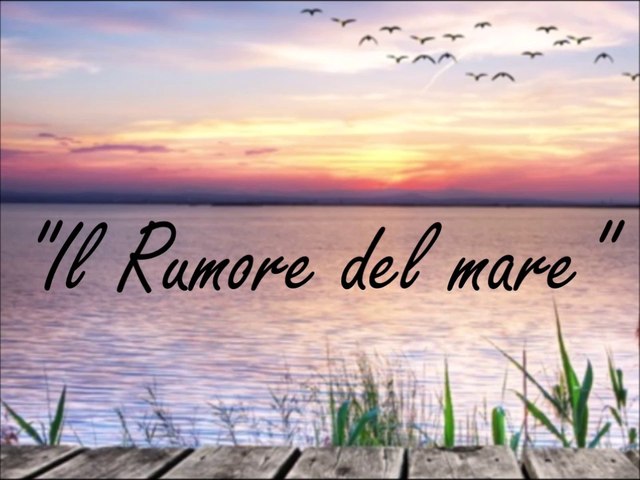 Il rumore del mare.